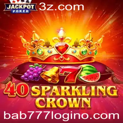 Guia Completo sobre 40SparklingCrown e o Acesso via bab777 login